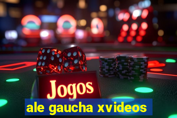 ale gaucha xvideos